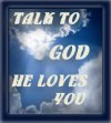 Talk to God - He Loves You
